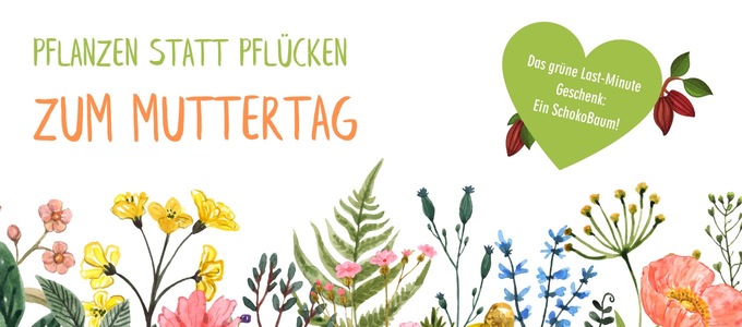 Pflanzen statt Plücken zum Muttertag
