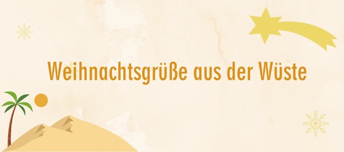 Weihnachtsgrüße aus der Wüste
