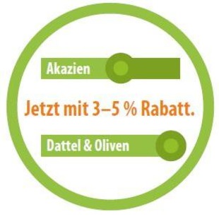 Akazien, Datteln & Oliven - jetzt mit 3-5% Rabatt