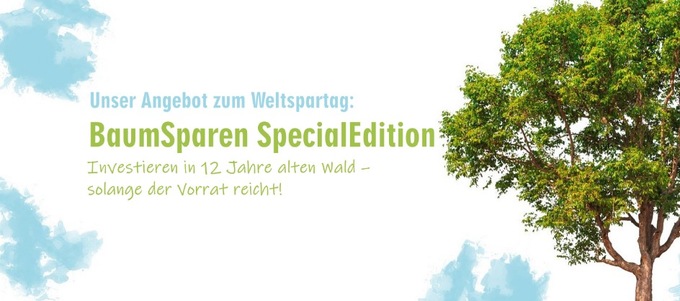 Unser Angebot zum Weltspartag: BaumSparen SpecialEdition