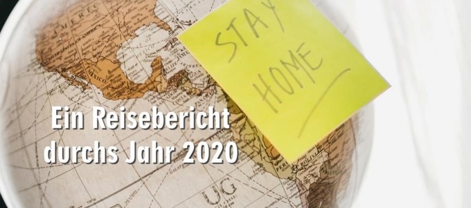 Ein Reisebericht durchs Jahr 2020
