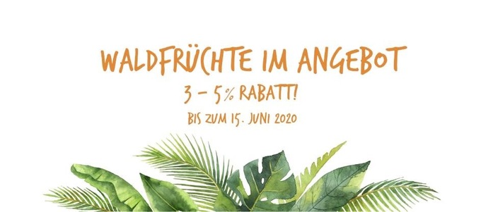 WaldFrüchte im Angebot: 3-5 % Rabatt!